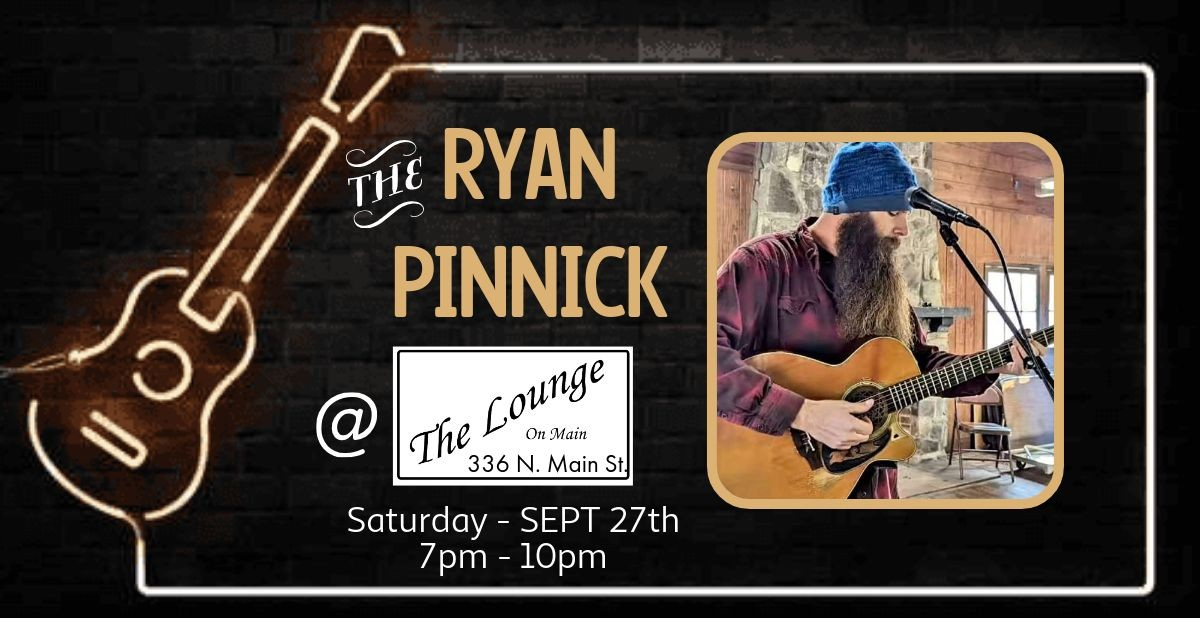 Ryan Pinnick - LIVE @ THE LOUNGE!